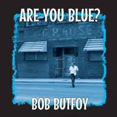 Are You Blue? mp3 Album by Bob Butfoy
