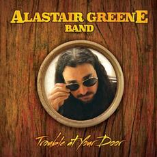 Trouble At Your Door mp3 Album by Alastair Greene