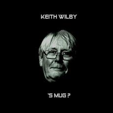 'S Mug? mp3 Album by Keith Wilby