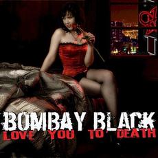 Love You to Death mp3 Album by Bombay Black