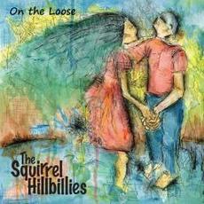 On The Loose mp3 Album by The Squirrel Hillbillies
