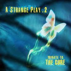 A Strange Play Vol.2 – An Alfa Matrix Tribute To The Cure mp3 Compilation by Various Artists