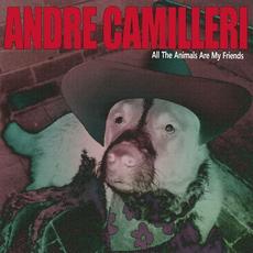 All The Animals Are My Friends mp3 Album by Andre Camilleri