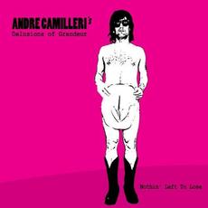 Nothin' Left To Lose mp3 Album by Andre Camilleri's Delusions Of Grandeur