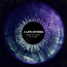 Down The Spiral Of A Soul mp3 Album by A Life Divided