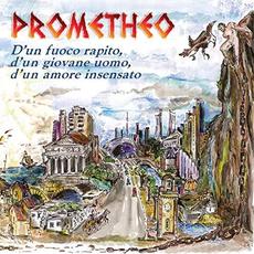 D'Un Fuoco Rapito, D'Un Giovane Uomo, D'Un Amore Insensato mp3 Album by Prometheo
