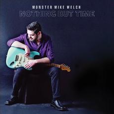 Nothing But Time mp3 Album by Monster Mike Welch