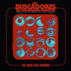 Lo Que No Muere mp3 Album by Los Buscadores Del Movimiento Perpetuo