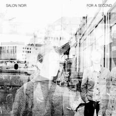For A Second mp3 Album by Salon Noir
