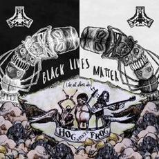 Black Lives Matter (Like All Others Do) mp3 Single by Hog Meets Frog
