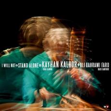 I Will Not Stand Alone mp3 Album by Kayhan Kalhor