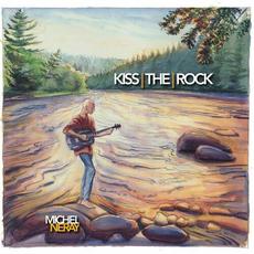 Kiss The Rock mp3 Album by Michel Neray