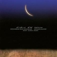 Night Silence Desert mp3 Album by Mohammad Reza Shajarian, Kayhan Kalhor