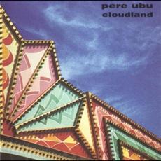 Cloudland (Remastered) mp3 Album by Pere Ubu