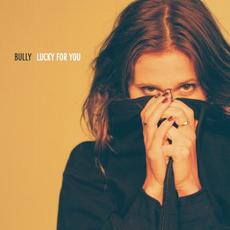 Lucky for You mp3 Album by Bully