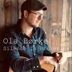 Silence Is Broken mp3 Album by Ola Børke