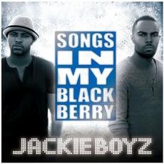 Songs In My Blackberry (Bonus Track Version) mp3 Album by Jackie Boyz