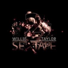 Sextape 2 mp3 Album by Willie Taylor
