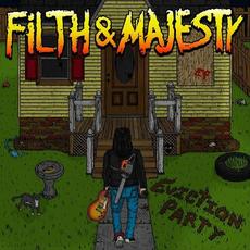 Eviction Party mp3 Album by Filth & Majesty