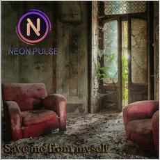 Save me from myself mp3 Album by Neon Pulse