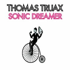 Sonic Dreamer mp3 Album by Thomas Truax