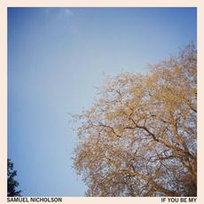 If You Be My mp3 Album by Samuel Nicholson