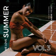 We Love Summer, Vol. 3 (Ibiza Deep-House Edition) mp3 Compilation by Various Artists