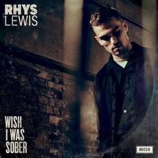 Wish I Was Sober mp3 Single by Rhys Lewis