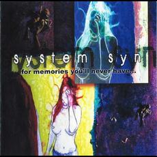For Memories You'll Never Have... mp3 Album by System Syn