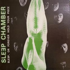 Sleep, Or Forever Hold Your Piece mp3 Album by Sleep Chamber
