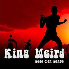 Dead Can Dance mp3 Album by King Weird