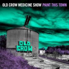 Paint This Town mp3 Album by Old Crow Medicine Show