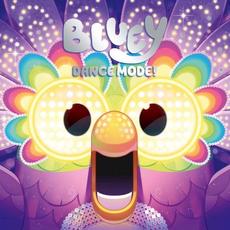 Dance Mode! mp3 Album by Joff Bush & The Bluey Music Team