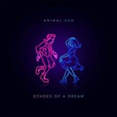 echoes of a dream mp3 Album by Animal Sun