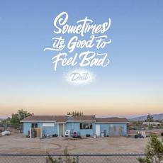 Sometimes It’s Good to Feel Bad mp3 Album by Dust Raps the Blues