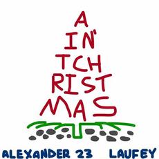 Ain't Christmas mp3 Single by Alexander 23