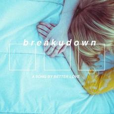 Break U Down mp3 Single by Better Love