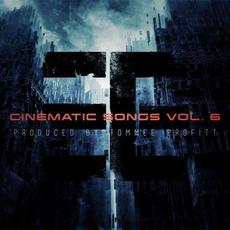 Cinematic Songs, Vol. 6 mp3 Album by Tommee Profitt