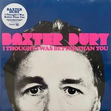 I Thought I Was Better Than You (Deluxe Edition) mp3 Album by Baxter Dury