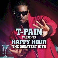 T-Pain Presents Happy Hour: The Greatest Hits mp3 Artist Compilation by T-Pain