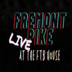Fremont Pike: Live at the FTB House mp3 Live by Fremont Pike