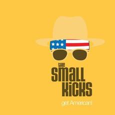 Get American! mp3 Album by The Small Kicks