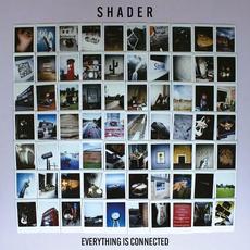 Everything is connected mp3 Album by Shader