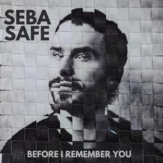 Before I Remember You mp3 Album by Seba Safe