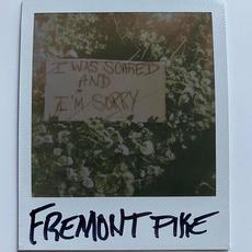 I Was Scared and I'm Sorry mp3 Single by Fremont Pike