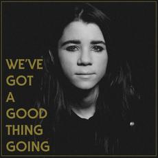 We've Got a Good Thing Going mp3 Single by Lady Lamb The Beekeeper