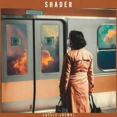 Lately (Demo) mp3 Single by Shader
