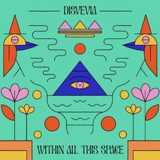 Within All This Space mp3 Album by Disvevia