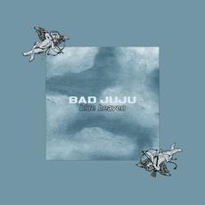 Blue Heaven mp3 Album by Bad Juju