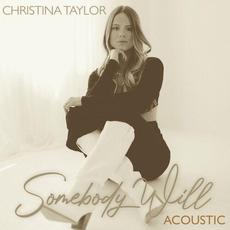 Somebody Will (Acoustic) mp3 Single by Christina Taylor